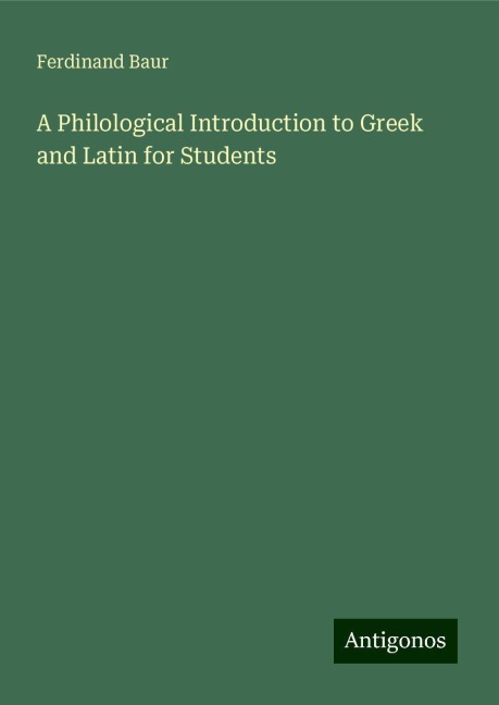 A Philological Introduction to Greek and Latin for Students