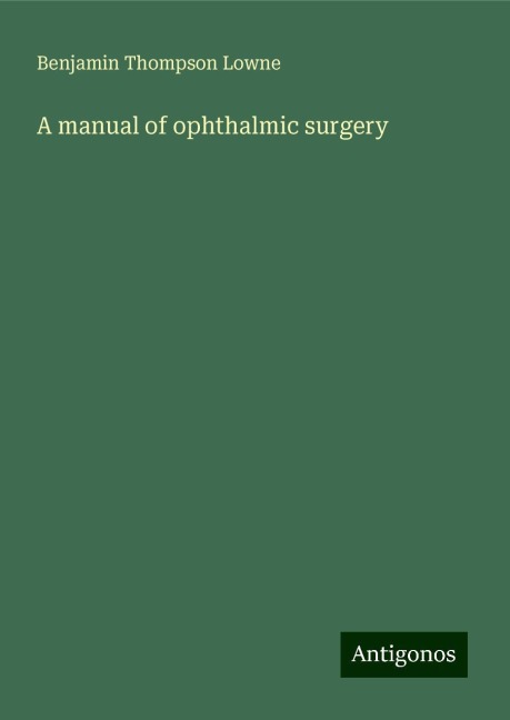 A manual of ophthalmic surgery
