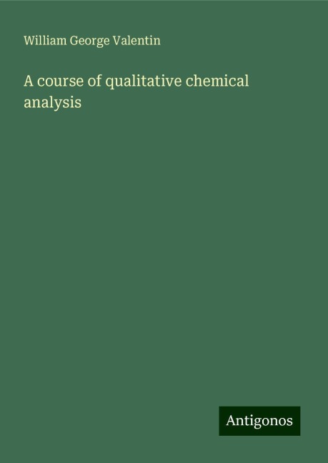 A course of qualitative chemical analysis