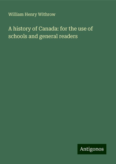 A history of Canada: for the use of schools and general readers