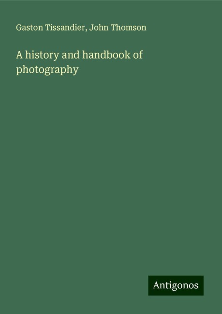 A history and handbook of photography
