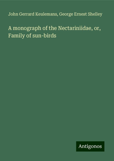 A monograph of the Nectariniidae, or, Family of sun-birds