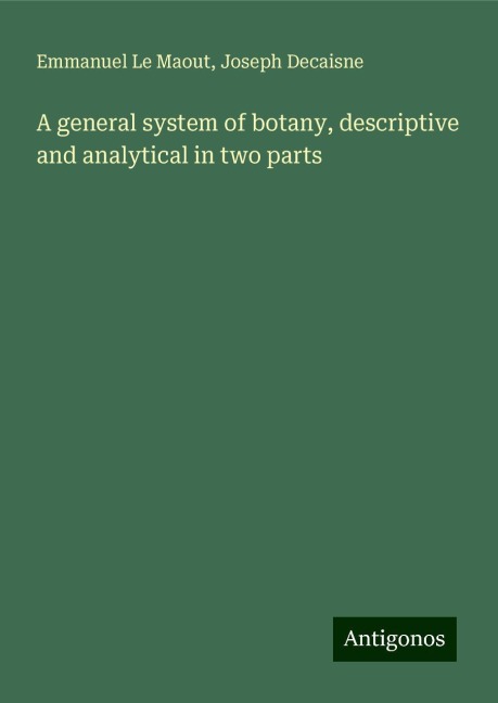 A general system of botany, descriptive and analytical in two parts