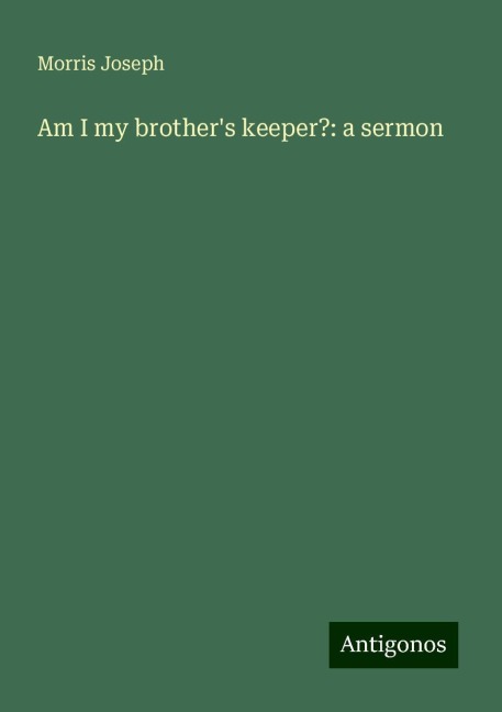 Am I my brothers keeper?: a sermon