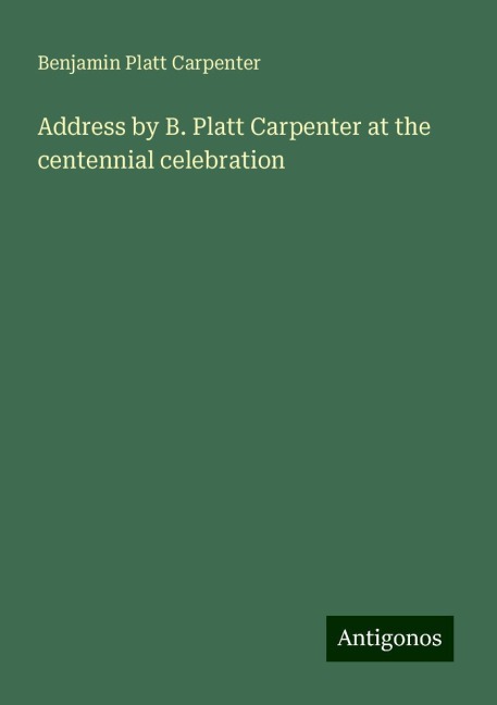 Address by B. Platt Carpenter at the centennial celebration