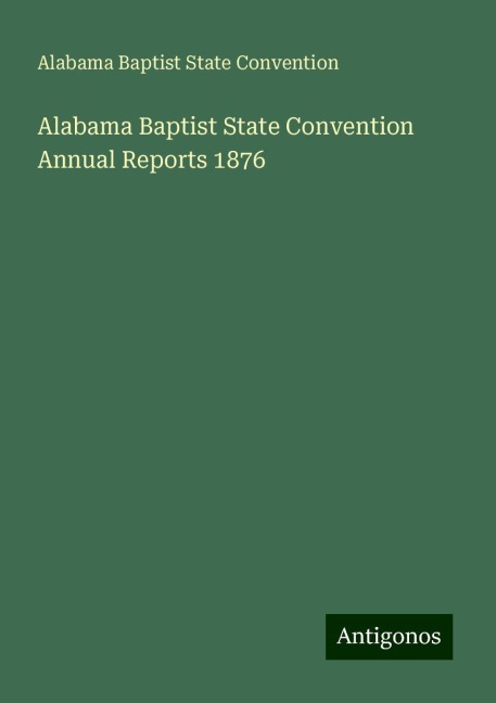 Alabama Baptist State Convention Annual Reports 1876