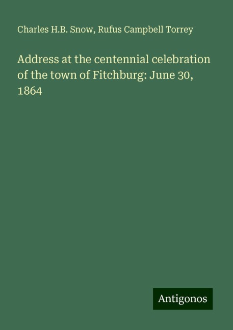 Address at the centennial celebration of the town of Fitchburg: June 30, 1864