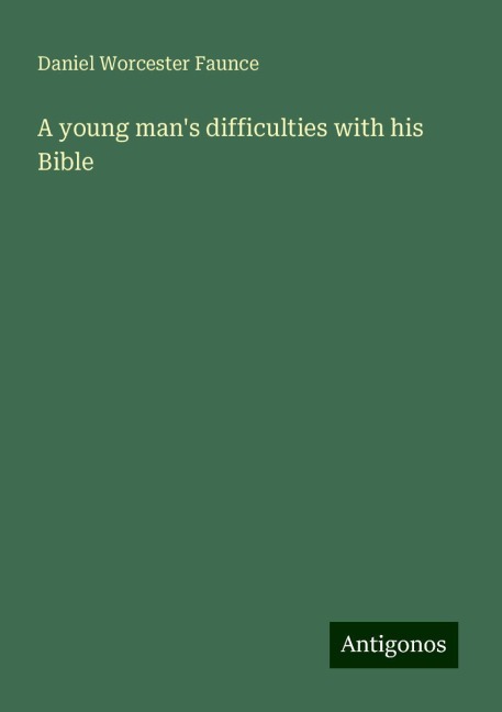 A young mans difficulties with his Bible