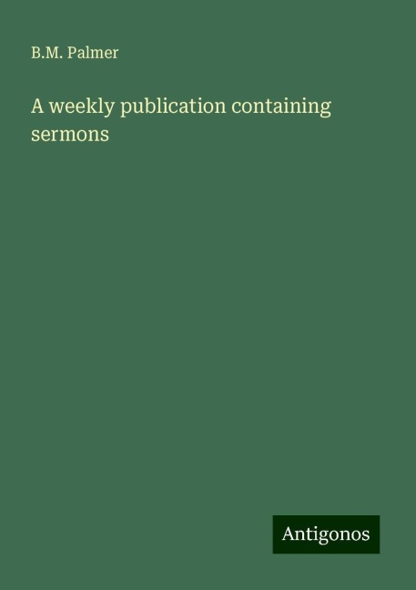 A weekly publication containing sermons