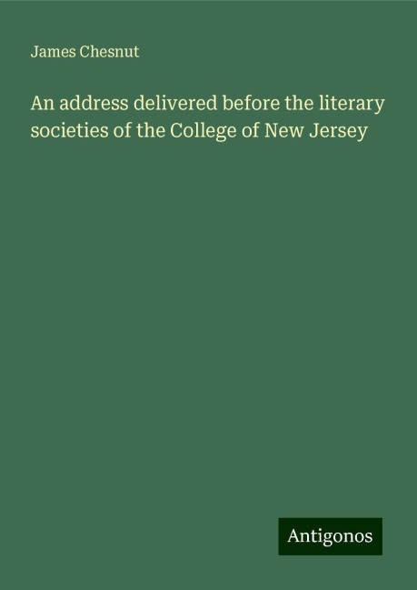 An address delivered before the literary societies of the College of New Jersey