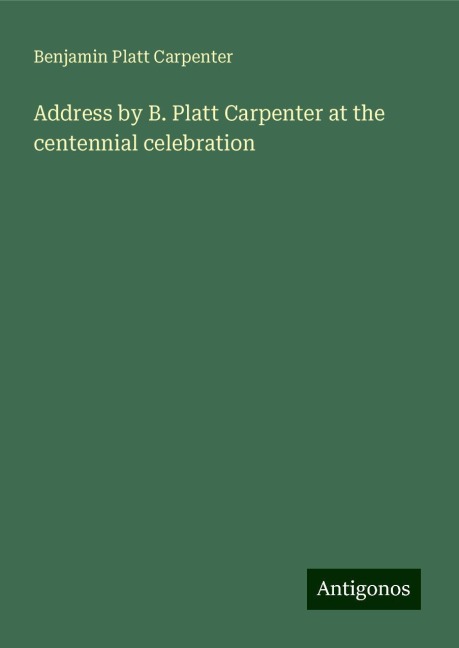 Address by B. Platt Carpenter at the centennial celebration