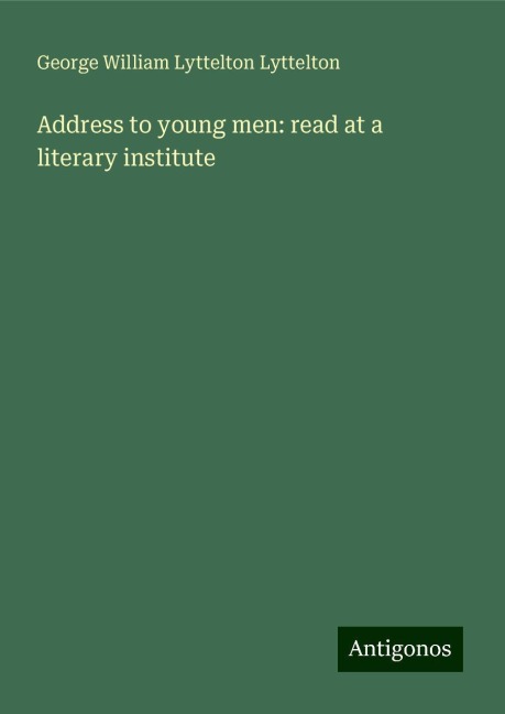 Address to young men: read at a literary institute