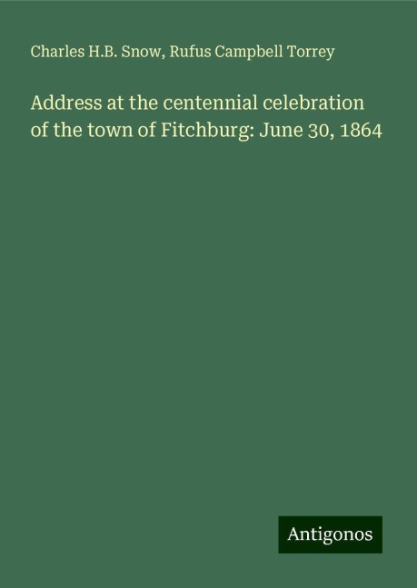 Address at the centennial celebration of the town of Fitchburg: June 30, 1864