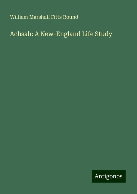 Achsah: A New-England Life Study