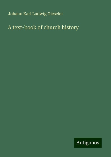 A text-book of church history