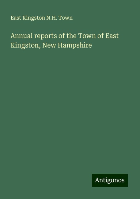 Annual reports of the Town of East Kingston, New Hampshire