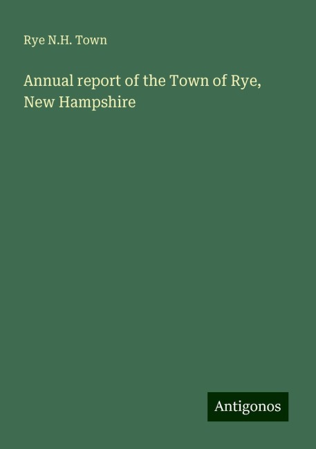 Annual report of the Town of Rye, New Hampshire