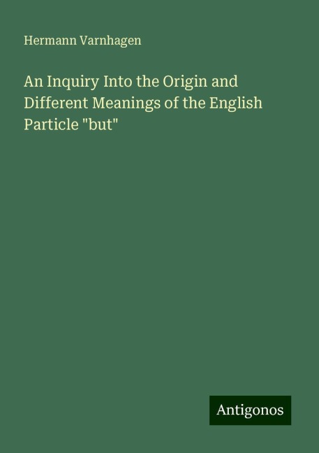 An Inquiry Into the Origin and Different Meanings of the English Particle but