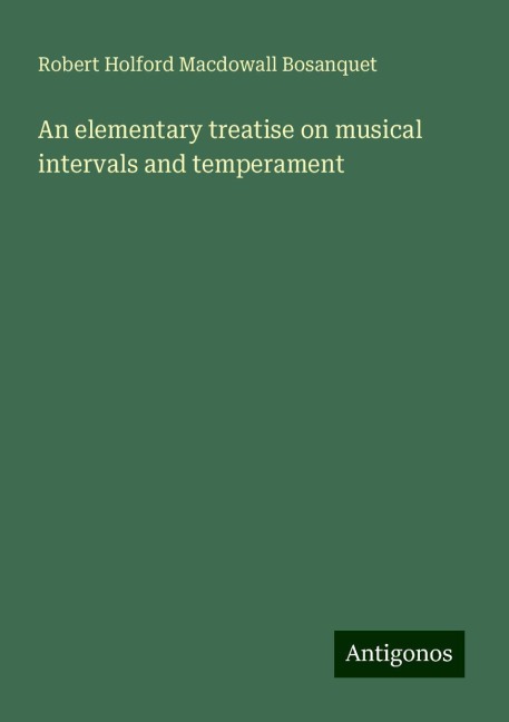 An elementary treatise on musical intervals and temperament