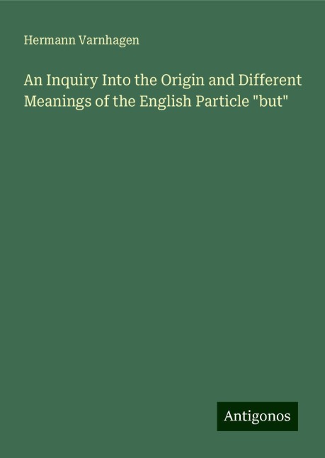 An Inquiry Into the Origin and Different Meanings of the English Particle but