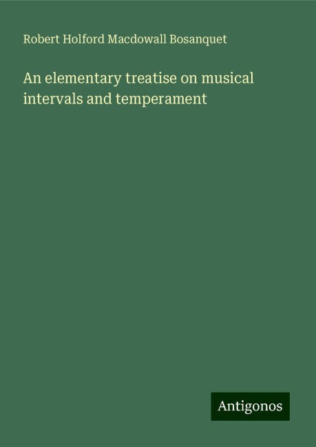 An elementary treatise on musical intervals and temperament
