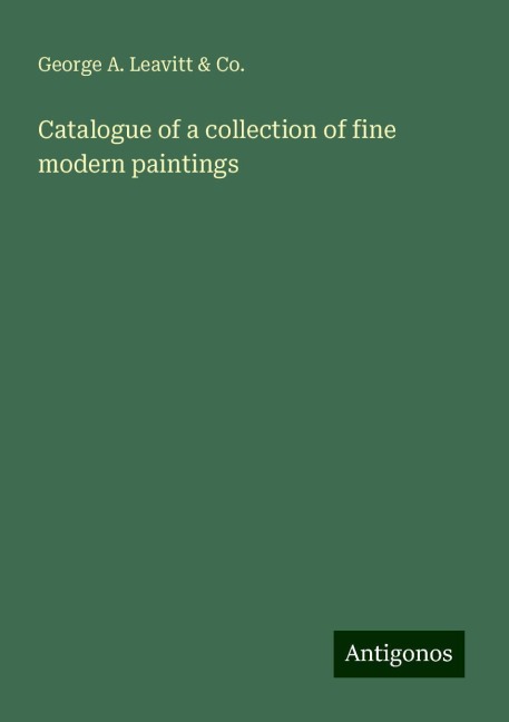 Catalogue of a collection of fine modern paintings