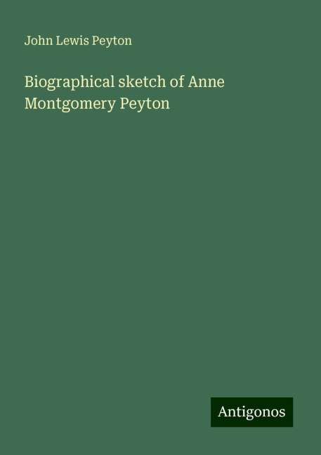 Biographical sketch of Anne Montgomery Peyton