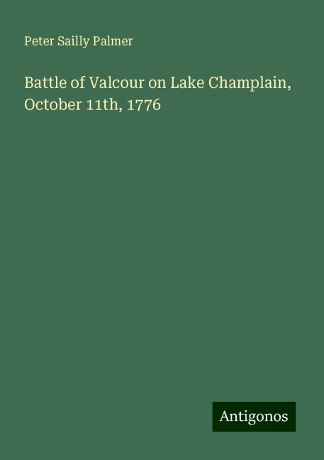 Battle of Valcour on Lake Champlain, October 11th, 1776