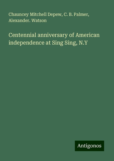 Centennial anniversary of American independence at Sing Sing, N.Y