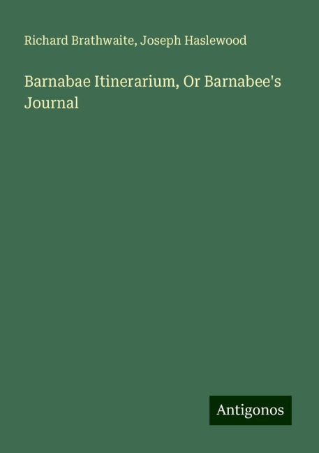 Barnabae Itinerarium, Or Barnabees Journal