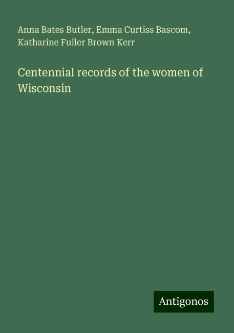 Centennial records of the women of Wisconsin