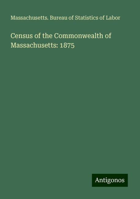 Census of the Commonwealth of Massachusetts: 1875