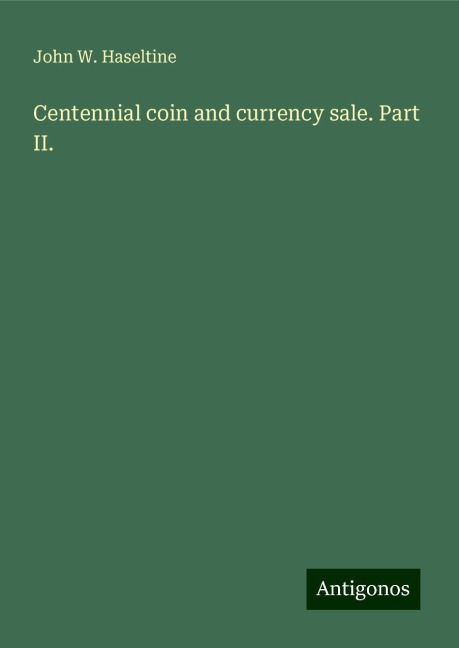 Centennial coin and currency sale. Part II.
