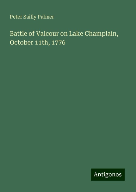 Battle of Valcour on Lake Champlain, October 11th, 1776