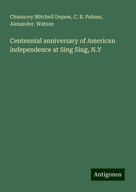 Centennial anniversary of American independence at Sing Sing, N.Y