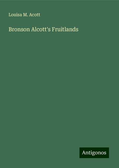 Bronson Alcotts Fruitlands