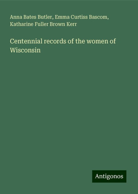 Centennial records of the women of Wisconsin