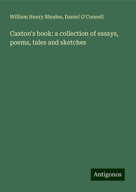 Caxtons book: a collection of essays, poems, tales and sketches