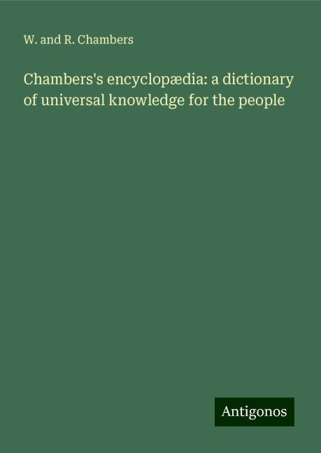 Chamberss encyclopædia: a dictionary of universal knowledge for the people