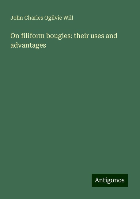 On filiform bougies: their uses and advantages