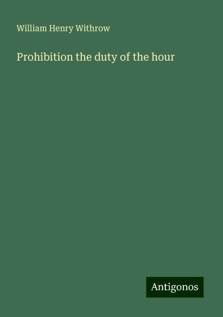 Prohibition the duty of the hour