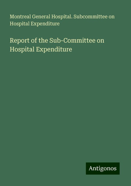 Report of the Sub-Committee on Hospital Expenditure