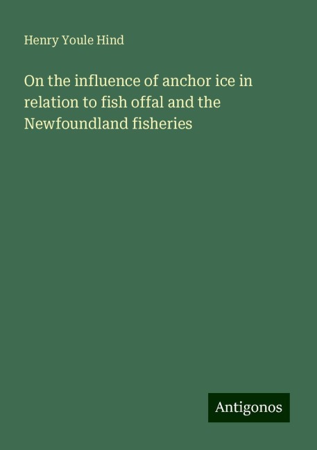 On the influence of anchor ice in relation to fish offal and the Newfoundland fisheries