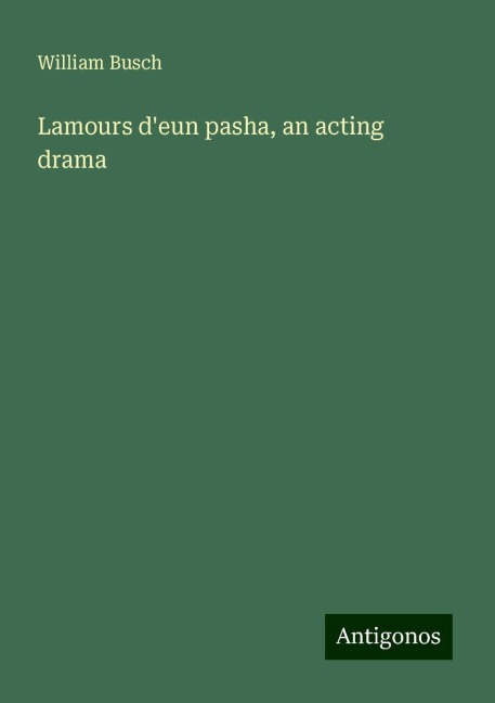 Lamours deun pasha, an acting drama