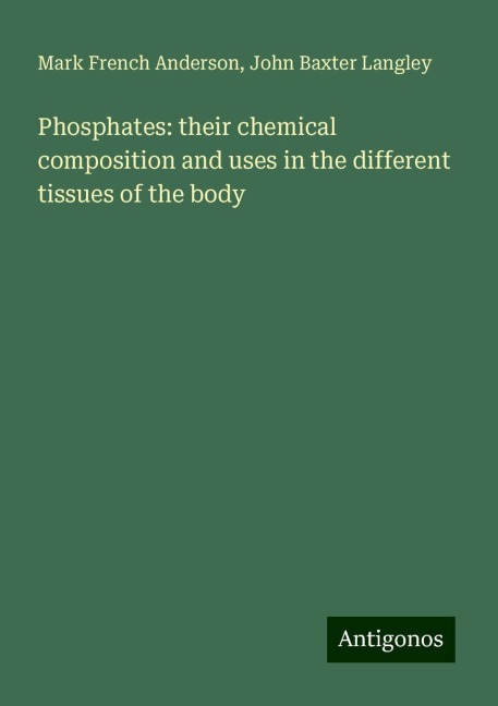 Phosphates: their chemical composition and uses in the different tissues of the body