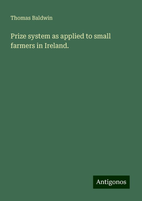 Prize system as applied to small farmers in Ireland.