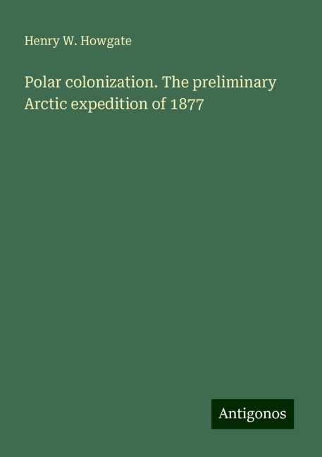 Polar colonization. The preliminary Arctic expedition of 1877