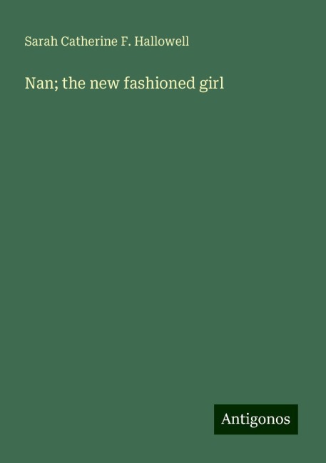 Nan; the new fashioned girl
