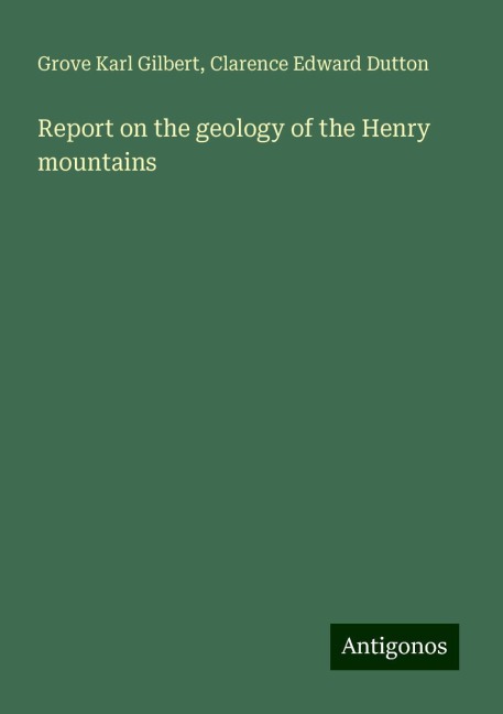 Report on the geology of the Henry mountains