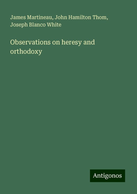 Observations on heresy and orthodoxy